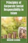 Principles of Corporate Social Responsibility in Islam By Hussein Elasrag Cover Image
