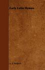 Early Latin Hymns By A. S. Walpole Cover Image