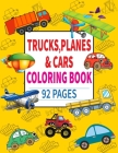 Trucks Planes and Cars Coloring Book: Easy Fun Coloring Pages For Boys & Girls, Little Kids, Preschool and Kindergarten By Purple Riverr Cover Image