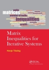 Matrix Inequalities for Iterative Systems By Hanjo Taubig Cover Image
