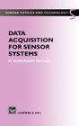 Data Acquisition for Sensor Systems (Chapman & Hall Fish and Fisheries Series #5) Cover Image
