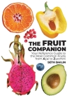 The Fruit Companion: Your Reference Guide to the Most Common Fruits from Açaí to Zucchini By Seth Bailin Cover Image