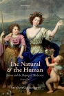 The Natural and the Human: Science and the Shaping of Modernity, 1739-1841 / Stephen Gaukroger By Stephen Gaukroger Cover Image