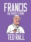 Francis, The People's Pope By Ted Rall Cover Image