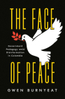 The Face of Peace: Government Pedagogy amid Disinformation in Colombia By Gwen Burnyeat Cover Image