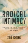 Radical Intimacy: Cultivate the Deeply Connected Relationships You Desire and Deserve Cover Image