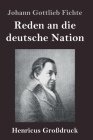 Reden an die deutsche Nation (Großdruck) Cover Image
