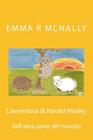 L'avventura di Harold Huxley dall'altra parte del mondo By Emma R. McNally (Illustrator), Jmd Editorial and Writing Services (Editor), Anne Vallana (Translator) Cover Image