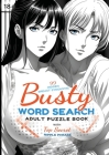 Busty Word Search: Adult Puzzle Book - NSFW - 18+ Cover Image