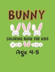 Bunny Coloring Book For Kids: Easter bunny coloring book, Unique bunny coloring book, Rabbits Coloring Book for Kids, Rabbit Coloring Book, Coloring Cover Image