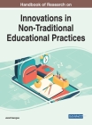 Handbook of Research on Innovations in Non-Traditional Educational Practices By Jared Keengwe (Editor) Cover Image