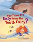 You Think It's Easy Being the Tooth Fairy? By David Slonim (Illustrator), Sheri Bell-Rehwoldt Cover Image