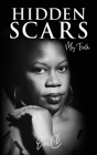 Hidden Scars: My Truth By Emc Cover Image