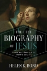 The First Biography of Jesus: Genre and Meaning in Mark's Gospel Cover Image