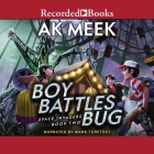 Boy Battles Bug By A. K. Meek, Mark Turetsky (Read by) Cover Image