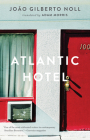 Atlantic Hotel By João Gilberto Noll, Adam Morris (Translator) Cover Image