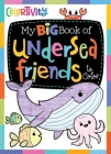 My Big Book of Undersea Friends to Color By Editors of Dreamtivity, John Jordan (Illustrator) Cover Image