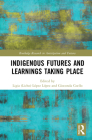 Indigenous Futures and Learnings Taking Place Cover Image