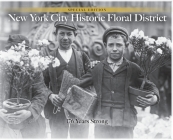 NYC Historic Floral District: 176 Years Strong By James Francois-Pijuan Cover Image