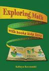 Exploring Math with Books Kids Love By Kathryn Kaczmarski Cover Image