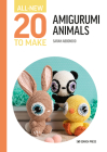 All-New Twenty to Make: Amigurumi Animals (All New 20 to Make) By Sarah Abbondio Cover Image