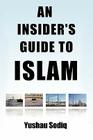 An Insider's Guide to Islam By Yushau Sodiq Cover Image