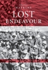 Lost Endeavour: A survivor's account of the ill-fated Gallipoli Campaign By Charles Watkins, Michael Crane (Editor), Bernard de Broglio (Editor) Cover Image