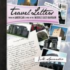 Travel Letters from an American Living in the Middle East-Bahrain: And Other Travel Tales Cover Image