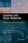 Ceramic and Glass Materials: Structure, Properties and Processing By James F. Shackelford (Editor), Robert H. Doremus (Editor) Cover Image