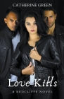 Love Kills (A Redcliffe Novel) By Catherine Green Cover Image
