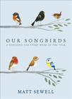 Our Songbirds: A Songbird for Every Week of the Year Cover Image
