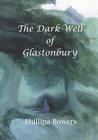 The Dark Well of Glastonbury Cover Image