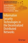 Information Security Technologies in the Decentralized Distributed Networks (Lecture Notes on Data Engineering and Communications Technol #115) By Roman Oliynykov (Editor), Oleksandr Kuznetsov (Editor), Oleksandr Lemeshko (Editor) Cover Image