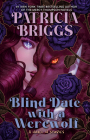 Blind Date with a Werewolf By Patricia Briggs Cover Image