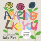 Amazing Like You By Beckie Plant Cover Image