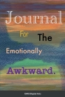 Journal for the Emotionally Awkward By O. M. Osborn (Illustrator) Cover Image