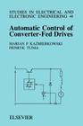 Automatic Control of Converter-Fed Drives: Volume 46 (Studies in Electrical and Electronic Engineering #46) By M. P. Kazmierkowski, H. Tunia Cover Image