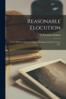 Reasonable Elocution: a Text-book for Schools, Colleges, Clergymen, Lawyers, Actors, Etc. Cover Image