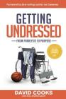 Getting Undressed: From Paralysis to Purpose Cover Image