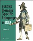DSLs in Boo: Domain-Specific Languages in .NET By Ayende Rahien Cover Image