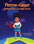 Peyton the Great Affirmations Coloring Book By Terrenny Robinson, Peyton Robinson Cover Image