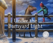 Under the Barnyard Light By Carla Crane Osborne, Brandon Dorman (Illustrator) Cover Image