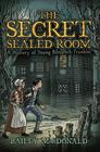 The Secret of the Sealed Room: A Mystery of Young Benjamin Franklin Cover Image