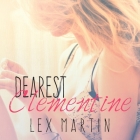 Dearest Clementine By Lex Martin, Arielle DeLisle (Read by), Nelson Hobbs (Read by) Cover Image