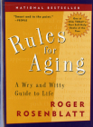 Rules For Aging: A Wry and Witty Guide to Life By Roger Rosenblatt Cover Image