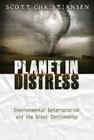 Planet in Distress: Environmental Deterioration and the Great Controversy By Scott Christiansen Cover Image