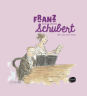 Franz Schubert (First Discovery Music) By Paule du Bouchet, Charlotte Voake (Illustrator) Cover Image