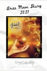 Aries Moon Diary 2021: Horoscope & Astrological Datebook By Crystal Sky Cover Image