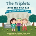 The Triplets Meet the New Kid: A Nina, Nancy & NoNo Lesson on Kindness Cover Image