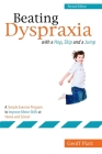 Beating Dyspraxia with a Hop, Skip and a Jump: A Simple Exercise Program to Improve Motor Skills at Home and School Revised Edition By Geoffrey Platt Cover Image